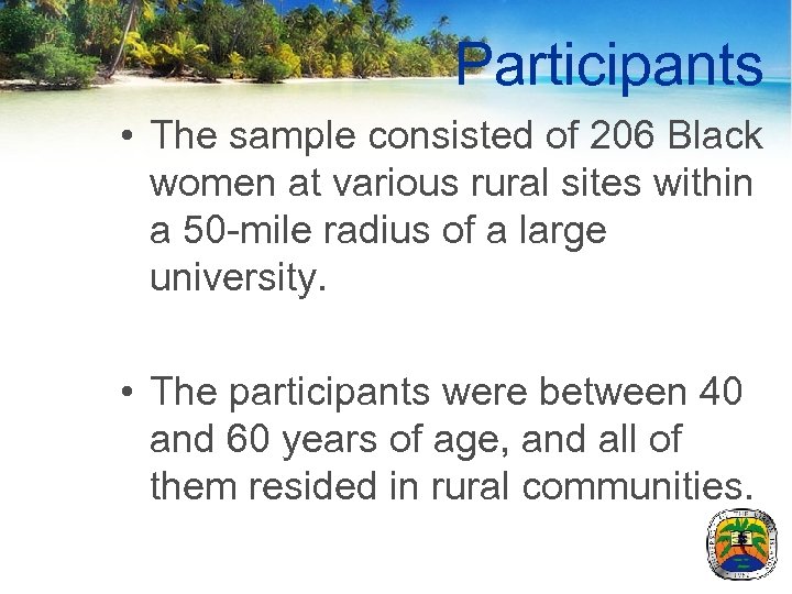 Participants • The sample consisted of 206 Black women at various rural sites within