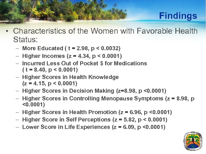Findings • Characteristics of the Women with Favorable Health Status: – More Educated (