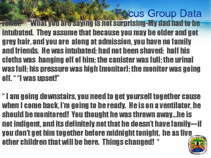 Focus Group Data Jewel: “What you are saying is not surprising-My dad had to