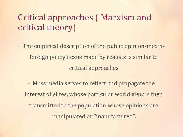 Critical approaches ( Marxism and critical theory) • The empirical description of the public