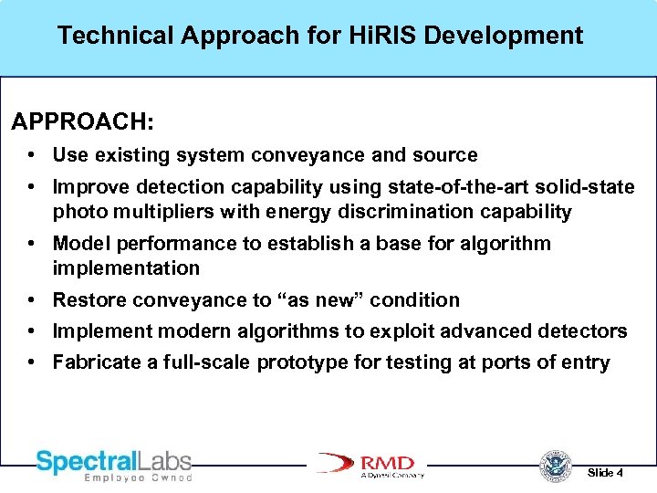 Technical Approach for Hi. RIS Development APPROACH: • Use existing system conveyance and source