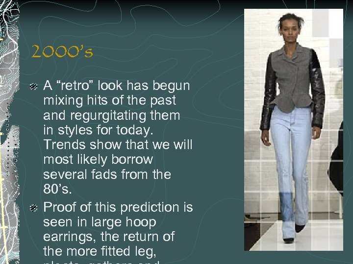2000’s A “retro” look has begun mixing hits of the past and regurgitating them