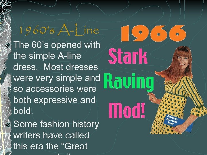 1960’s A-Line The 60’s opened with the simple A-line dress. Most dresses were very