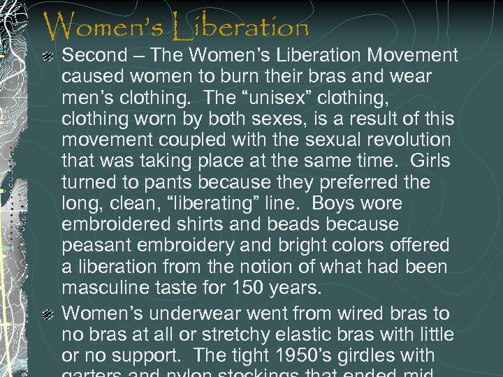 Women’s Liberation Second – The Women’s Liberation Movement caused women to burn their bras