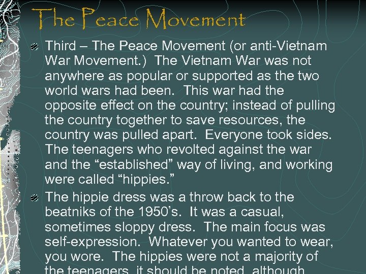 The Peace Movement Third – The Peace Movement (or anti-Vietnam War Movement. ) The