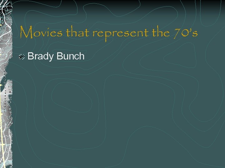 Movies that represent the 70’s Brady Bunch 