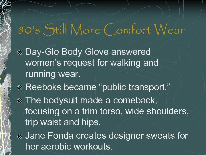 80’s Still More Comfort Wear Day-Glo Body Glove answered women’s request for walking and