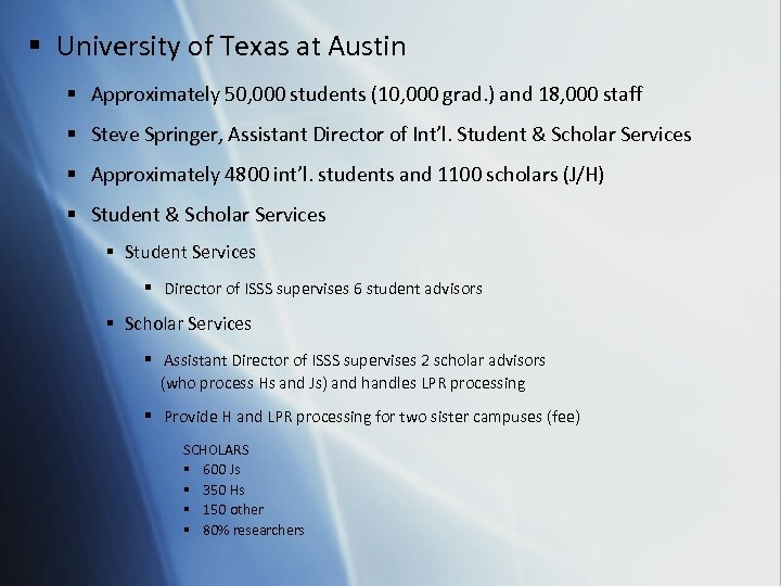 § University of Texas at Austin § Approximately 50, 000 students (10, 000 grad.