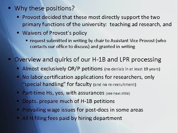 § Why these positions? § Provost decided that these most directly support the two