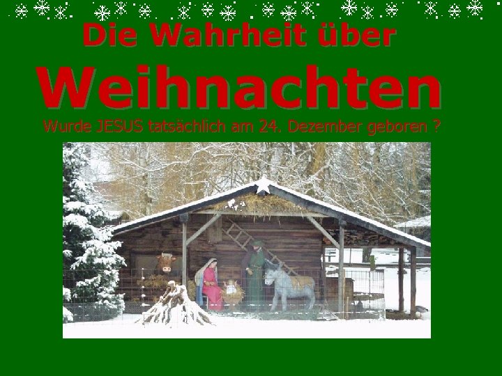 Die Wahrheit über Weihnachten Wurde JESUS tatsächlich am 24. Dezember geboren ? 