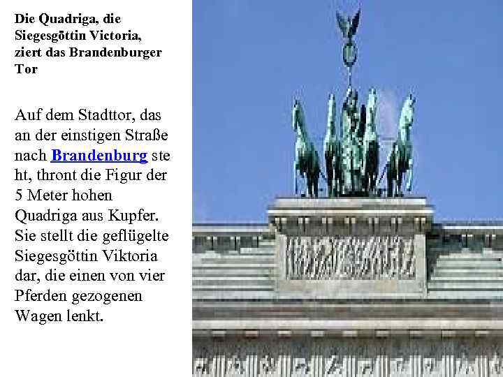 Die Quadriga, die Siegesgöttin Victoria, ziert das Brandenburger Tor Auf dem Stadttor, das an