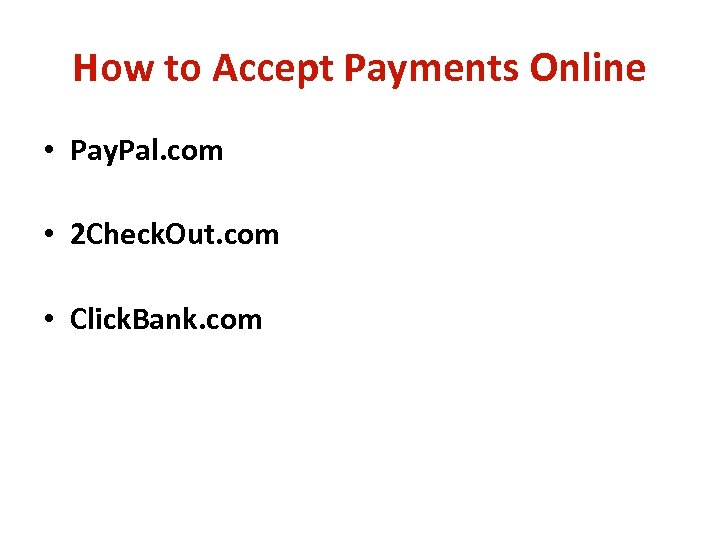 How to Accept Payments Online • Pay. Pal. com • 2 Check. Out. com