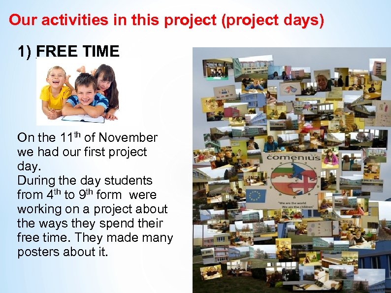 Our activities in this project (project days) 1) FREE TIME On the 11 th