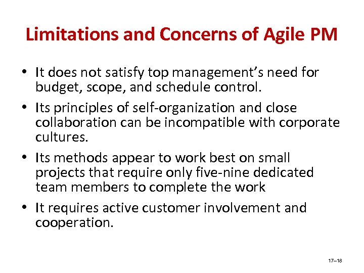 Limitations and Concerns of Agile PM • It does not satisfy top management’s need