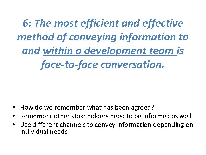 6: The most efficient and effective method of conveying information to and within a