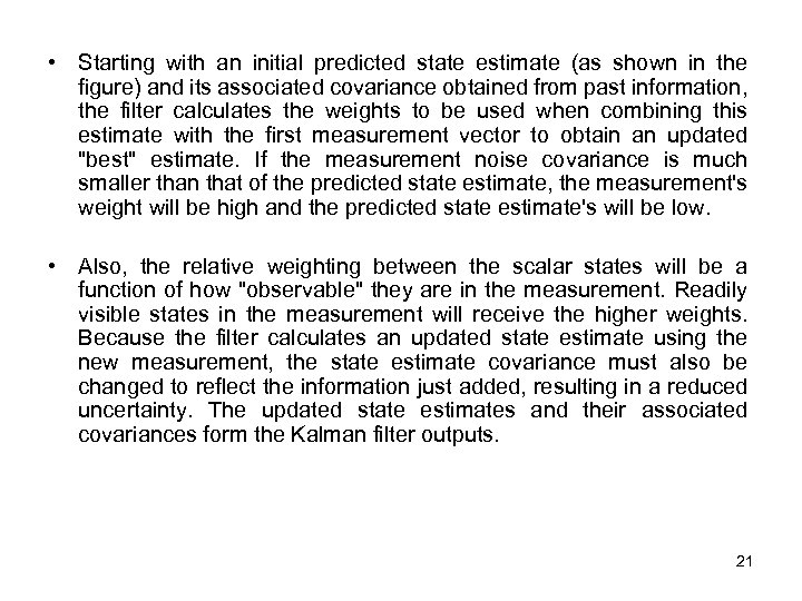  • Starting with an initial predicted state estimate (as shown in the figure)