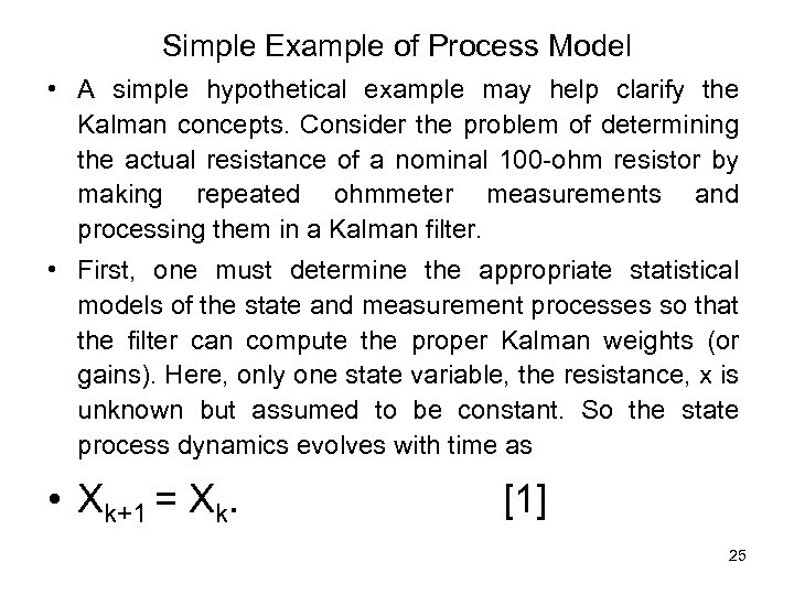 Simple Example of Process Model • A simple hypothetical example may help clarify the