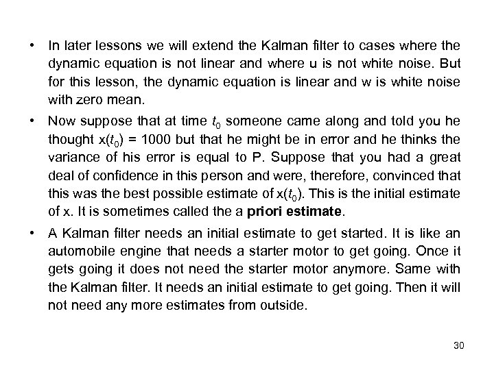  • In later lessons we will extend the Kalman filter to cases where