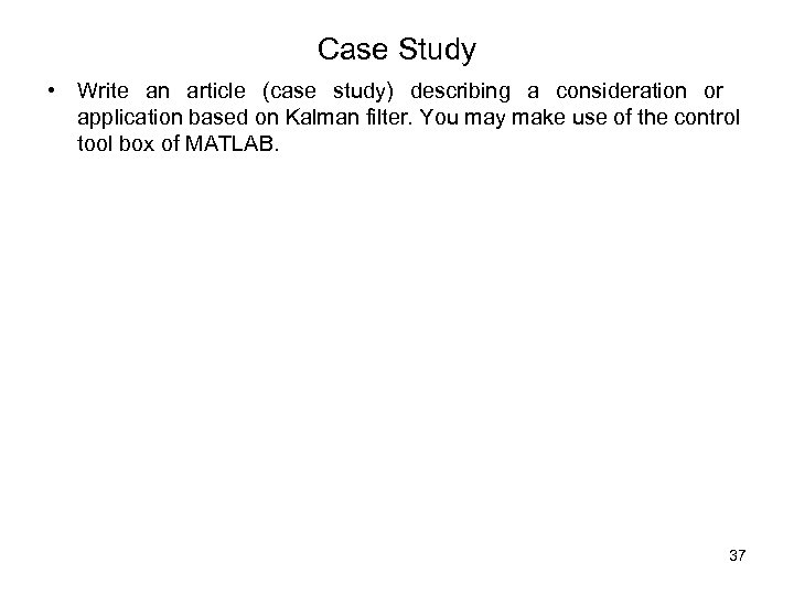 Case Study • Write an article (case study) describing a consideration or application based