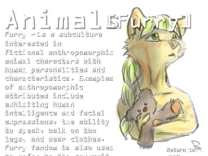 [ Animals. Furry] Furry - is a subculture interested in fictional anthropomorphic animal characters