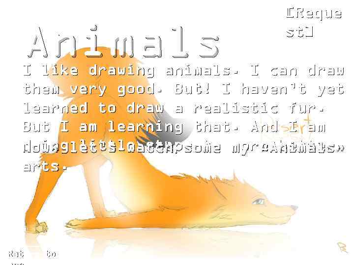 Animals [Reque st] I like drawing animals. I can draw them very good. But!