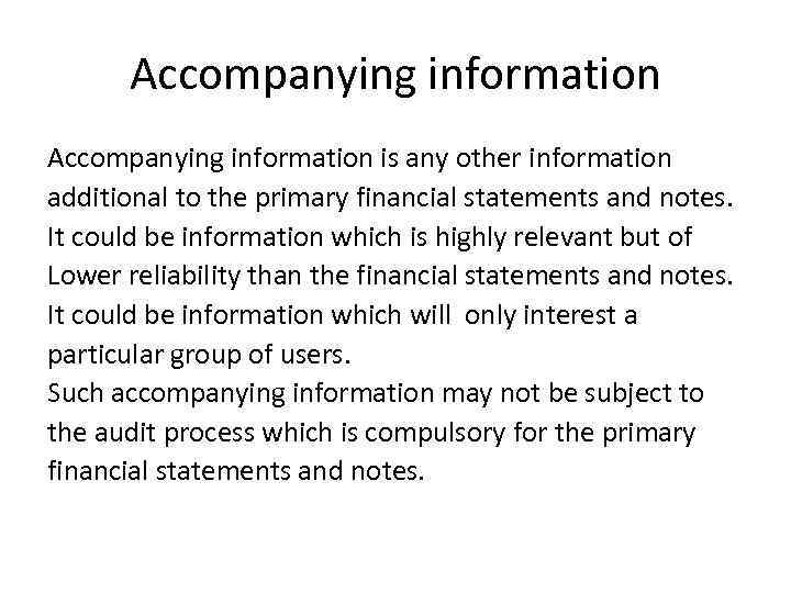 Accompanying information is any other information additional to the primary financial statements and notes.