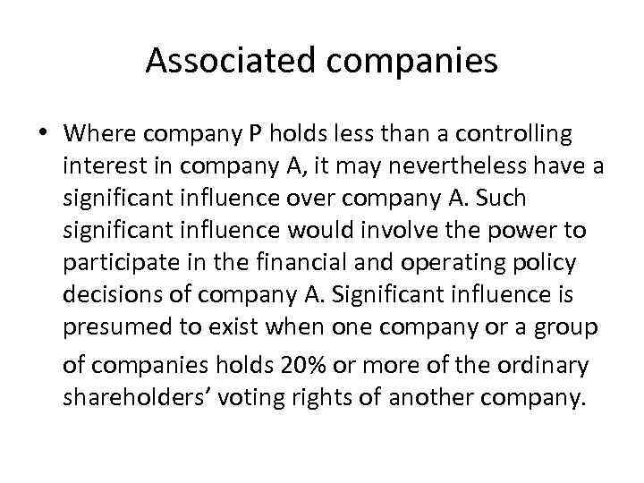 Associated companies • Where company P holds less than a controlling interest in company