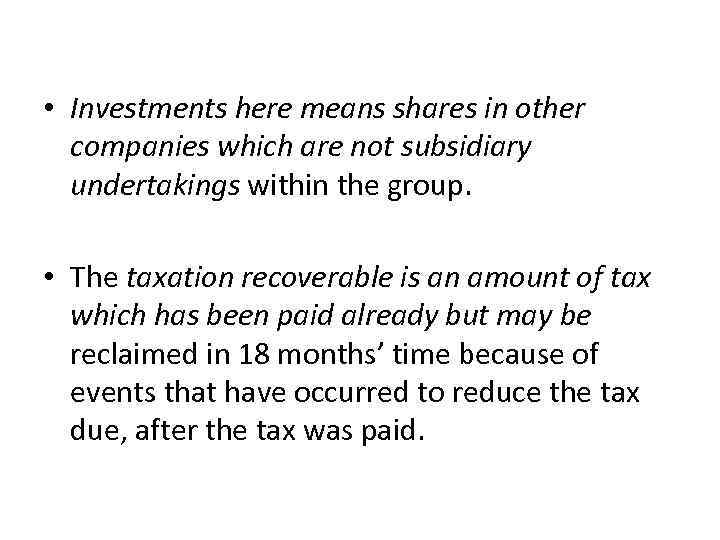  • Investments here means shares in other companies which are not subsidiary undertakings