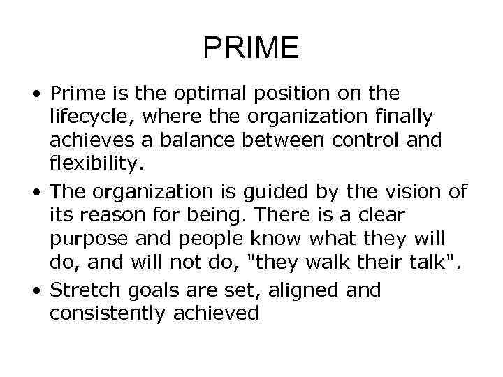 PRIME • Prime is the optimal position on the lifecycle, where the organization finally