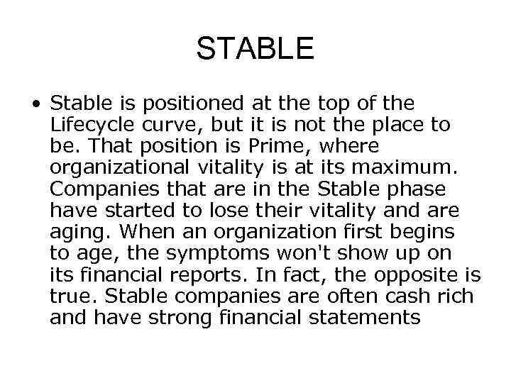 STABLE • Stable is positioned at the top of the Lifecycle curve, but it