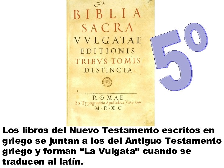 Los libros del Nuevo Testamento escritos en griego se juntan a los del Antiguo