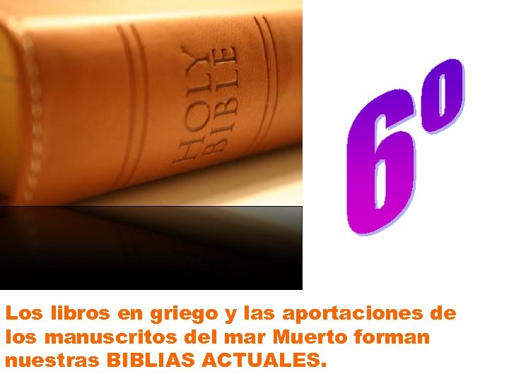 Los libros en griego y las aportaciones de los manuscritos del mar Muerto forman