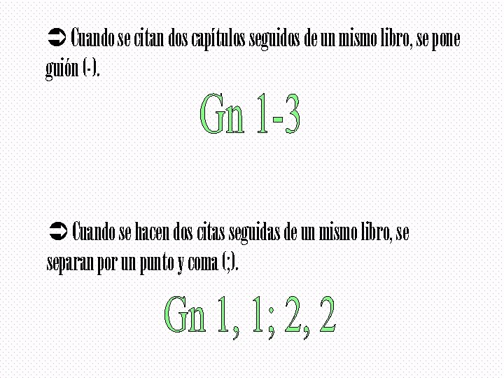  Cuando se citan dos capítulos seguidos de un mismo libro, se pone guión
