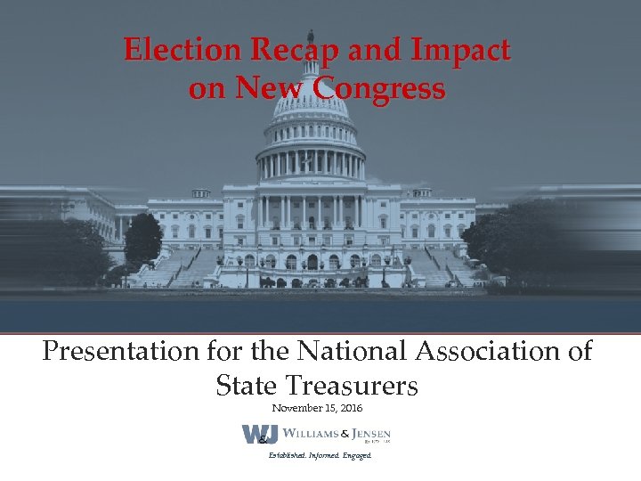 Election Recap and Impact on New Congress Presentation for the National Association of State