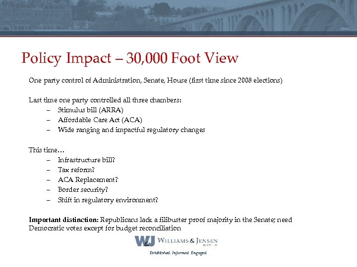 Policy Impact – 30, 000 Foot View One party control of Administration, Senate, House