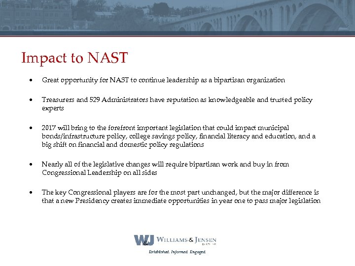 Impact to NAST • Great opportunity for NAST to continue leadership as a bipartisan