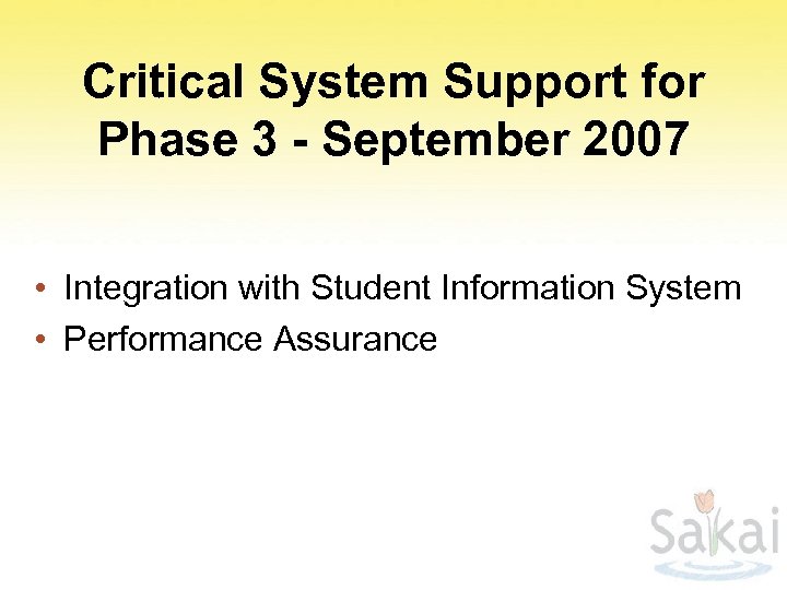 Critical System Support for Phase 3 - September 2007 • Integration with Student Information