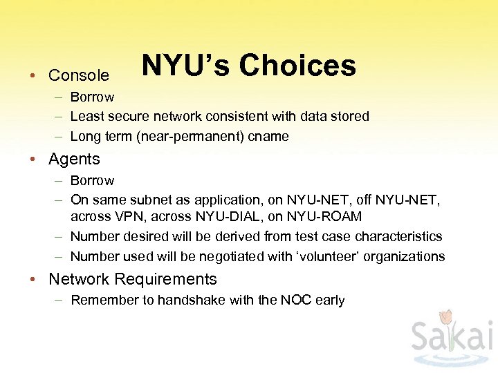  • Console NYU’s Choices – Borrow – Least secure network consistent with data