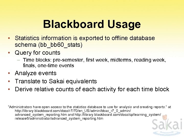 Blackboard Usage • Statistics information is exported to offline database schema (bb_bb 60_stats) •