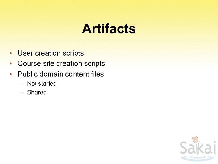 Artifacts • User creation scripts • Course site creation scripts • Public domain content