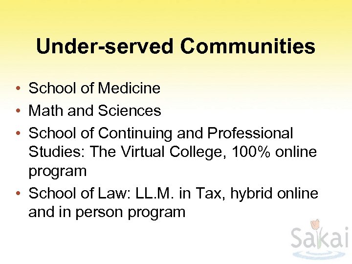 Under-served Communities • School of Medicine • Math and Sciences • School of Continuing