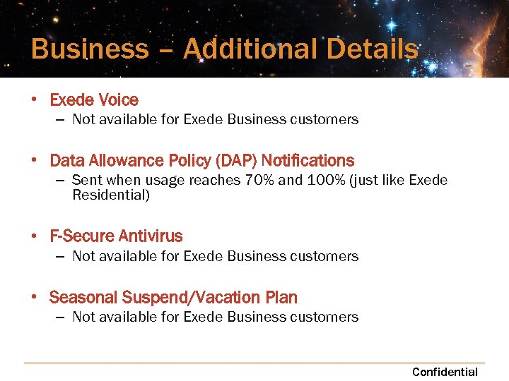 Business – Additional Details • Exede Voice – Not available for Exede Business customers