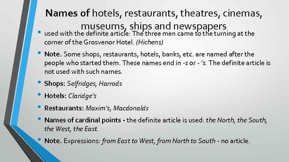 Names of hotels, restaurants, theatres, cinemas, museums, ships and newspapers • used with the