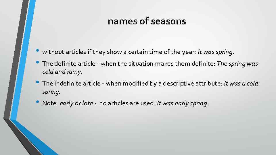 names of seasons • without articles if they show a certain time of the