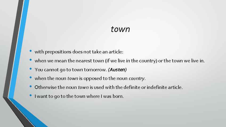 town • • • with prepositions does not take an article: when we mean