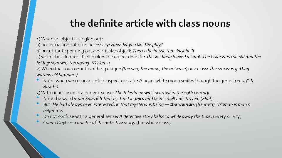 the definite article with class nouns 1) When an object is singled out :