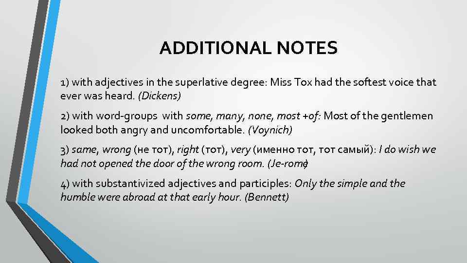 ADDITIONAL NOTES 1) with adjectives in the superlative degree: Miss Tox had the softest