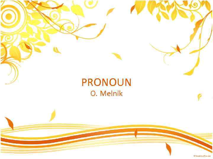 PRONOUN O. Melnik 