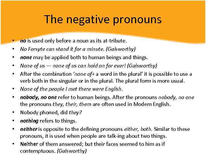 The negative pronouns • • • no is used only before a noun as