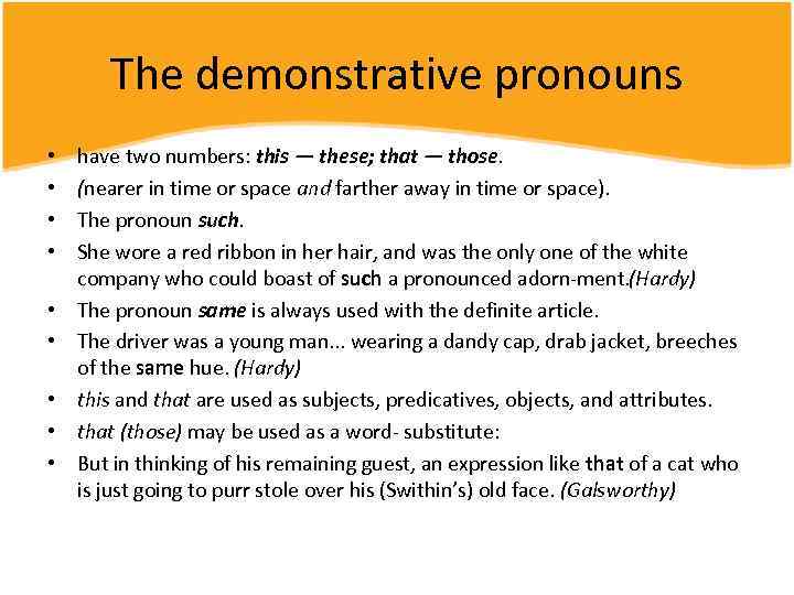 The demonstrative pronouns • • • have two numbers: this — these; that —